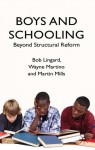 Boys and Schooling: Beyond Structural Reform - Bob Lingard, Dr Wayne Martino, Dr Martin Mills, Martin Mills, Wayne Martino, Robert Lingard