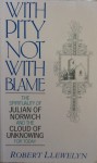 With Pity, Not with Blame - Robert Llewelyn