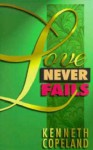 Love Never Fails - Kenneth Copeland