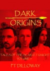 Dark Origins (Tales of the Scarlet Knight #0) - P.T. Dilloway