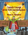 Captain Courage and the World's Most Shocking Secret Book 2 - Stacey a Marshall, Michelle Morse