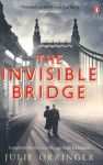 The Invisible Bridge - Julie Orringer