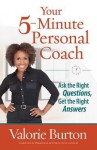 Your 5-Minute Personal Coach: Ask the Right Questions, Get the Right Answers - Valorie Burton