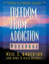 Freedom from Addiction Workbook: Breaking the Bondage of Addiction and Finding Freedom in Christ - Neil T. Anderson, Mike Quarles, Julia Quarles