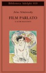 Film parlato e altri racconti - Irène Némirovsky, Olivier Philipponnat, Marina Di Leo