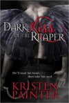 Dark Kiss Of The Reaper - Kristen Painter