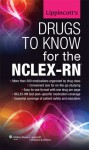 Lippincott's Drugs to Know for the NCLEX-RN - Lippincott Williams & Wilkins