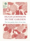 Hugh Johnson in the Garden: The Best Garden Diary of Our Time - Hugh Johnson