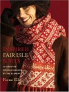 Inspired Fair Isle Knits: 20 Creative Designs Inspired by the Elements - Fiona Ellis