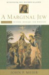 A Marginal Jew: Rethinking the Historical Jesus, Volume II: Mentor, Message, and Miracles - John P. Meier