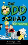 The Odd Squad Zero Tolerance - Michael Fry