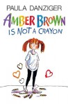 Amber Brown Is Not A Crayon (Library) - Paula Danziger, Tony Ross