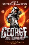 George and the Big Bang (George's Secret Key to the Universe) - Lucy Hawking, Stephen Hawking