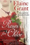 Roses for Chloe - Elaine Grant