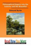 Philosophical Enquiry into the Sublime and the Beautiful - Edmund Burke
