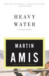 Heavy Water: and Other Stories - Martin Amis