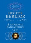 Symphonie Fantastique, Op. 14 (Episode in the Life of an Artist) - Hector Berlioz