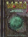 Gamma World: Mutants and Machines (Gamma World d20 3.5 Roleplaying) - David Bolack, Gareth Hanrahan, Patrick O'Duffy