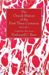 The Church History of the First Three Centuries, 2 Volumes - Ferdinand Christian Baur, Allan Menzies