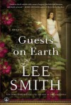 Guests on Earth: A Novel - Lee Smith