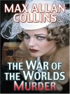 The War of the Worlds Murder - Max Allan Collins