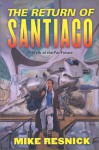 The Return of Santiago - Mike Resnick