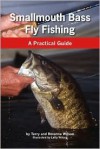 Smallmouth Bass Fly Fishing: A Practical Guide - Terry Wilson, Roxanne Wilson