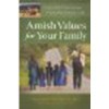 Amish Values for Your Family: What We Can Learn from the Simple Life by Fisher, Suzanne Woods [Revell, 2011] (Paperback) [Paperback] - Fisher