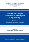 Advanced Design Problems in Aerospace Engineering: Volume 1: Advanced Aerospace Systems - Angelo Miele, Aldo Frediani