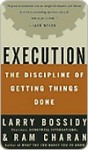 Execution: The Discipline of Getting Things Done - Larry Bossidy, Ram Charan, Charles Burck