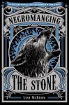 Necromancing the Stone - Lish McBride