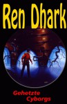 Ren Dhark, Bd.10, Gehetzte Cyborgs (Ren Dhark, Classic-Zyklus, #10) - Kurt Brand