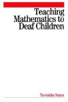 Teaching Mathematics to Deaf Children - Terezinha Nunes