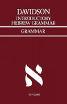 Introductory Hebrew Grammar: with progressive exercises in reading, writing, and pointing - A.B. Davidson, John Machline