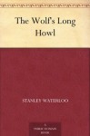 The Wolf's Long Howl - Stanley Waterloo