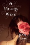 A Young Wife - Pam Lewis