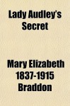 Lady Audley's Secret - Mary Elizabeth Braddon