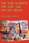 On the Screen on the Air on My Mind - Clair Schulz