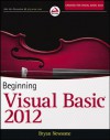 Beginning Visual Basic 2012 - Bryan Newsome