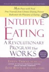 Intuitive Eating: A Revolutionary Program That Works - Evelyn Tribole, Elyse Resch, Pam Ward