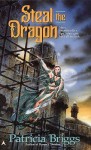 Steal the Dragon - Patricia Briggs