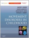 Movement Disorders in Childhood (Expert Consult Title: Online + Print) - Harvey S. Singer, Jonathan Mink, Donald L. Gilbert, Joseph Jankovic