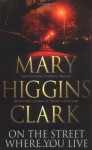 On the Street Where You Live - Mary Higgins Clark