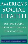 America's Social Health: Putting Social Issues Back on the Public Agenda - Marque-Luisa Miringoff, Sandra Opdycke