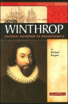 John Winthrop: Colonial Governor of Massachusetts - Michael Burgan