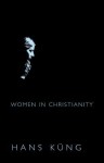 Women in Christianity - Hans Küng