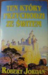 Ten, który przychodzi ze świtem - Robert Jordan