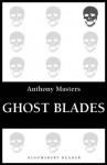 Ghost Blades - Anthony Masters