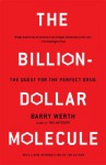 Billion Dollar Molecule: The Quest for the Perfect Drug - Barry Werth