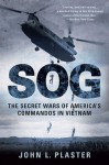 Sog: The Secret Wars of America's Commandos in Vietnam - John L. Plaster